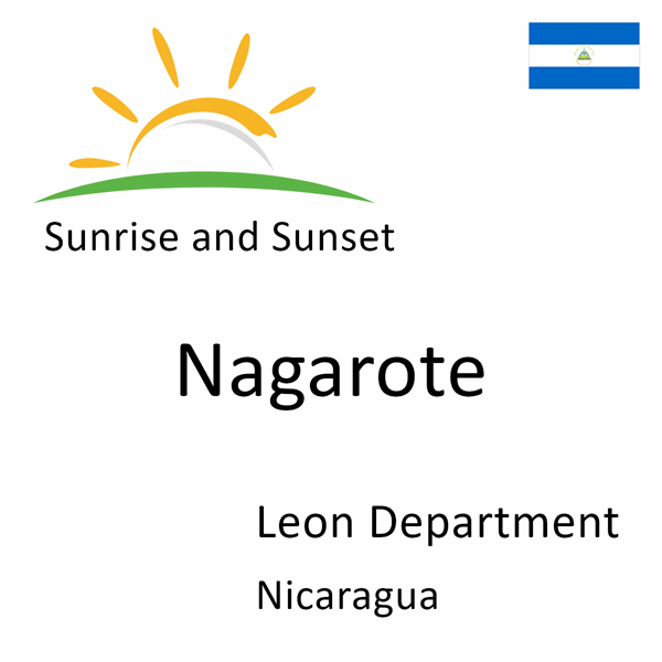 Sunrise and sunset times for Nagarote, Leon Department, Nicaragua
