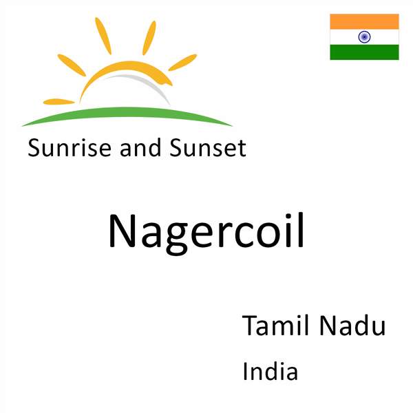 Sunrise and sunset times for Nagercoil, Tamil Nadu, India
