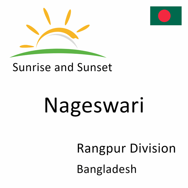 Sunrise and sunset times for Nageswari, Rangpur Division, Bangladesh