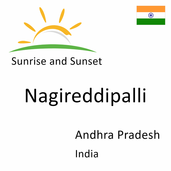 Sunrise and sunset times for Nagireddipalli, Andhra Pradesh, India