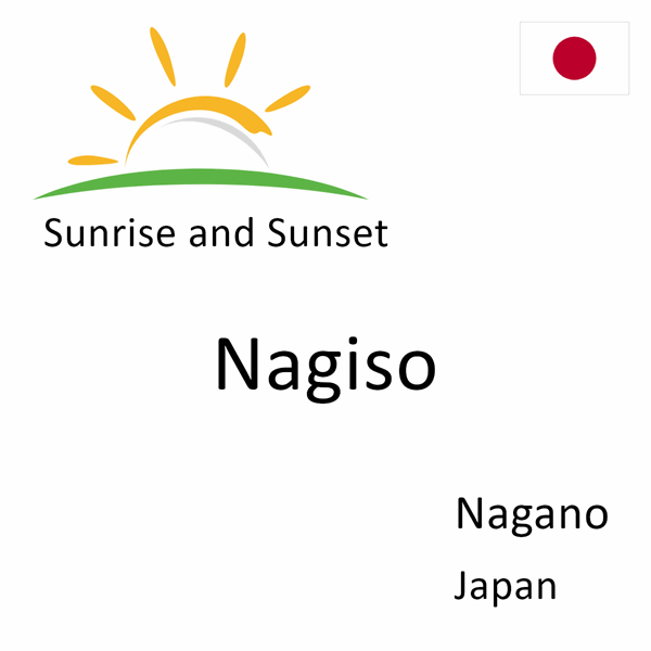 Sunrise and sunset times for Nagiso, Nagano, Japan
