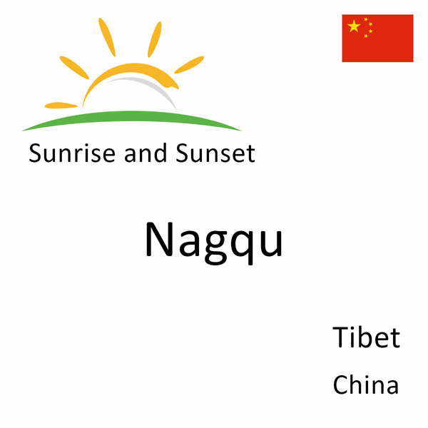 Sunrise and sunset times for Nagqu, Tibet, China