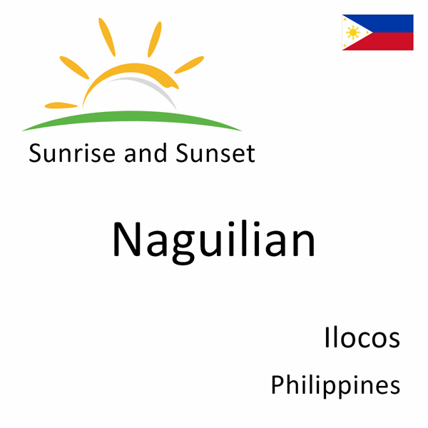 Sunrise and sunset times for Naguilian, Ilocos, Philippines