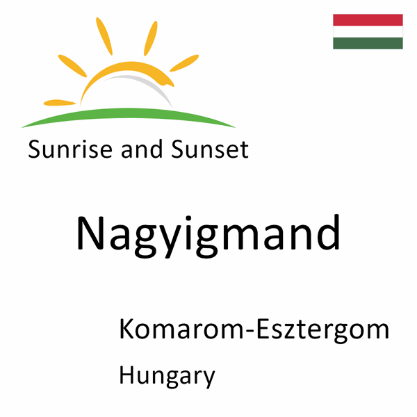 Sunrise and sunset times for Nagyigmand, Komarom-Esztergom, Hungary