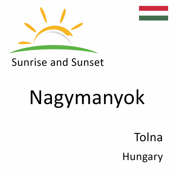 Sunrise and sunset times for Nagymanyok, Tolna, Hungary