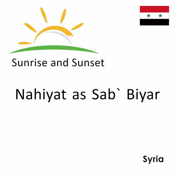 Sunrise and sunset times for Nahiyat as Sab` Biyar, Syria