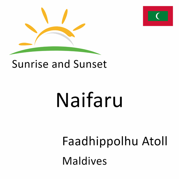 Sunrise and sunset times for Naifaru, Lhaviyani Atholhu, Maldives