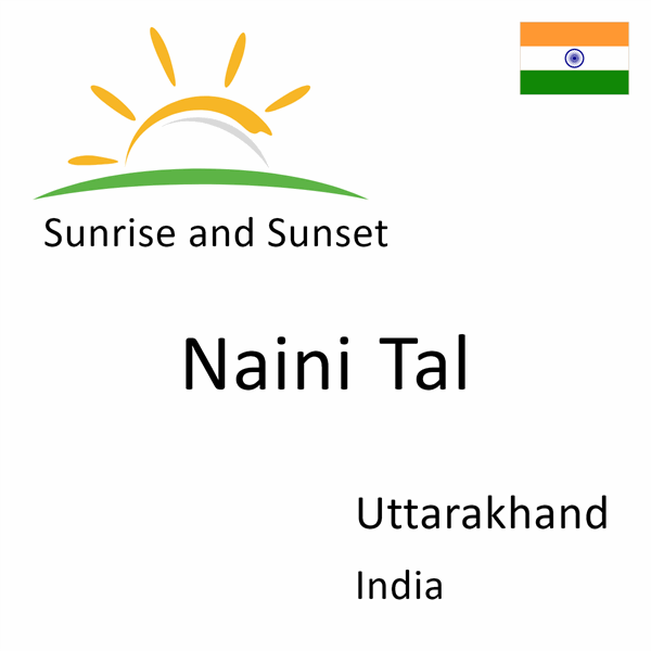 Sunrise and sunset times for Naini Tal, Uttarakhand, India