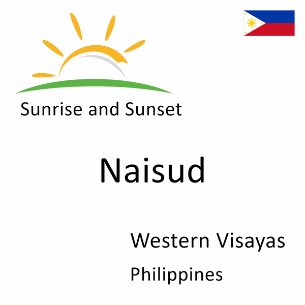 Sunrise and sunset times for Naisud, Western Visayas, Philippines