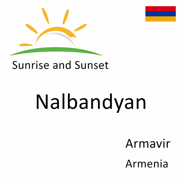 Sunrise and sunset times for Nalbandyan, Armavir, Armenia