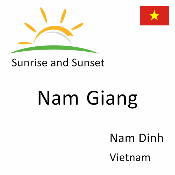 Sunrise and sunset times for Nam Giang, Nam Dinh, Vietnam
