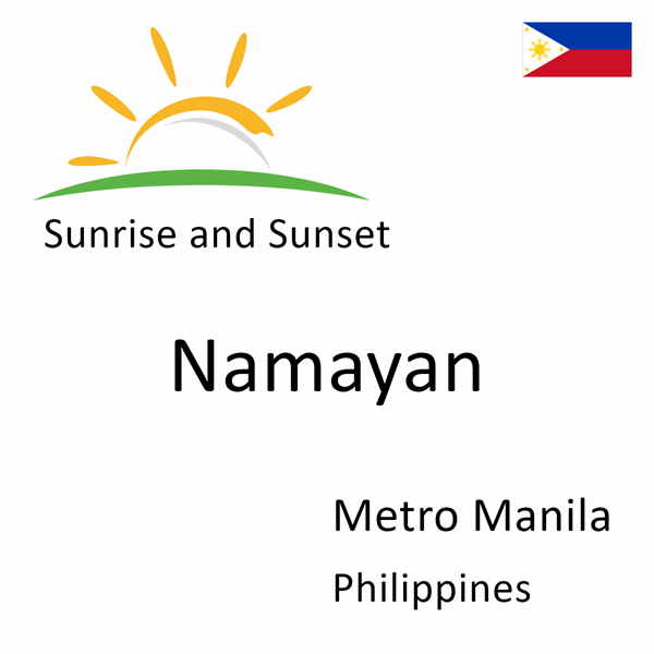 Sunrise and sunset times for Namayan, Metro Manila, Philippines
