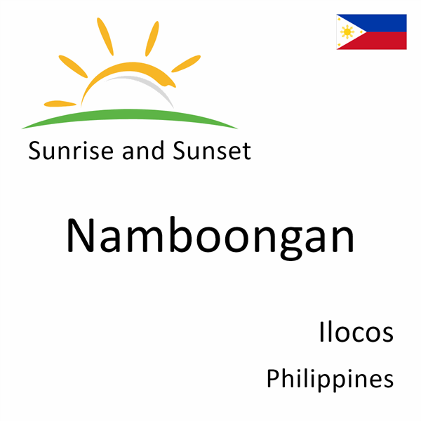 Sunrise and sunset times for Namboongan, Ilocos, Philippines