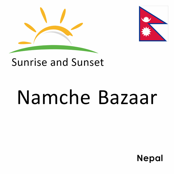 Sunrise and sunset times for Namche Bazaar, Nepal