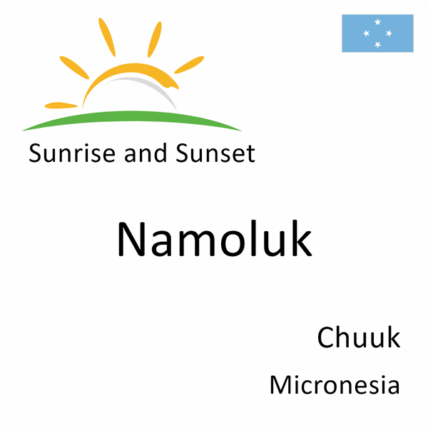 Sunrise and sunset times for Namoluk, Chuuk, Micronesia