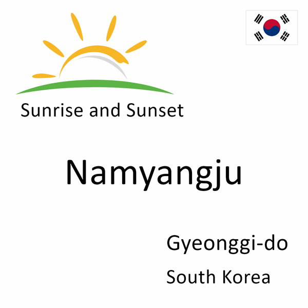 Sunrise and sunset times for Namyangju, Gyeonggi-do, South Korea