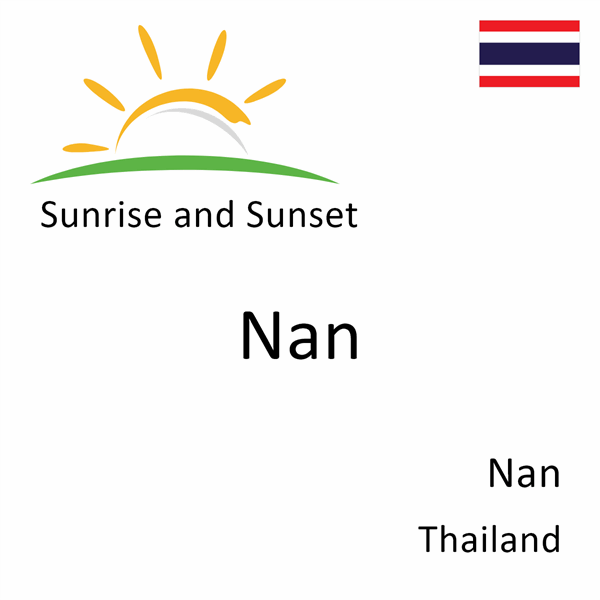 Sunrise and sunset times for Nan, Nan, Thailand