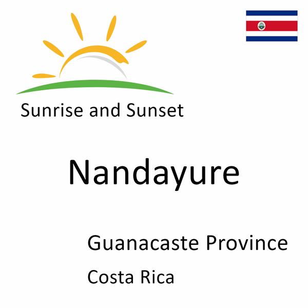 Sunrise and sunset times for Nandayure, Guanacaste Province, Costa Rica