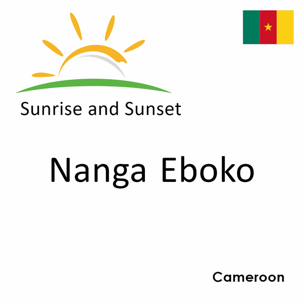 Sunrise and sunset times for Nanga Eboko, Cameroon