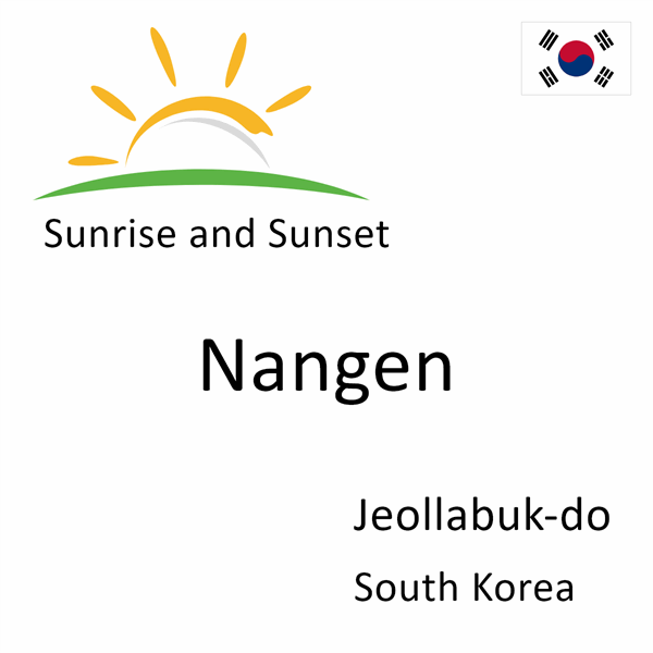 Sunrise and sunset times for Nangen, Jeollabuk-do, South Korea