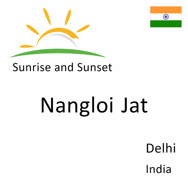 Sunrise and sunset times for Nangloi Jat, Delhi, India