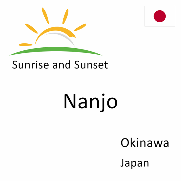 Sunrise and sunset times for Nanjo, Okinawa, Japan