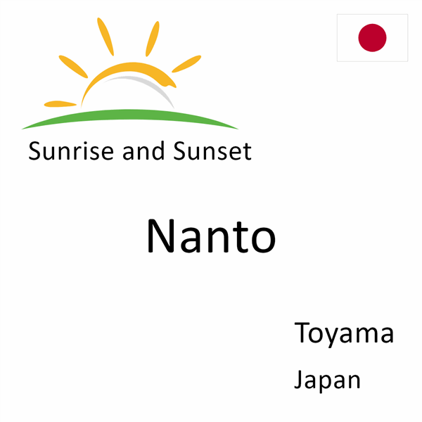 Sunrise and sunset times for Nanto, Toyama, Japan