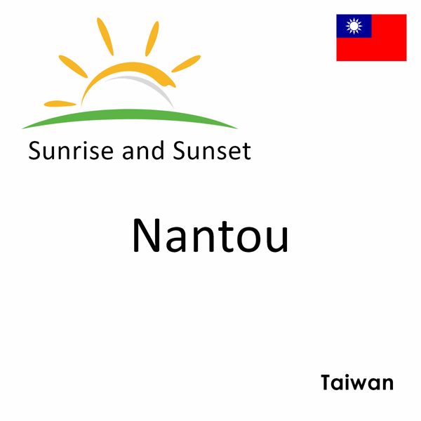 Sunrise and sunset times for Nantou, Taiwan