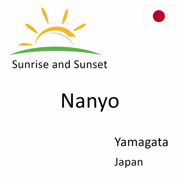 Sunrise and sunset times for Nanyo, Yamagata, Japan