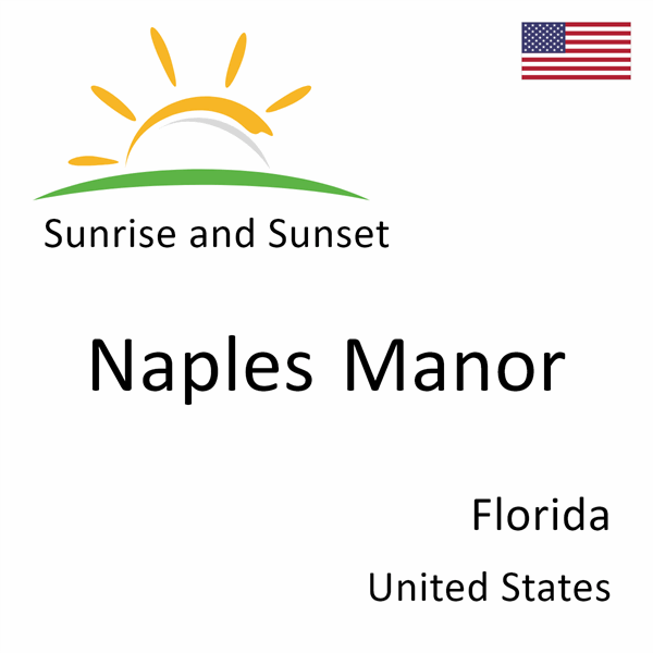 Sunrise and sunset times for Naples Manor, Florida, United States