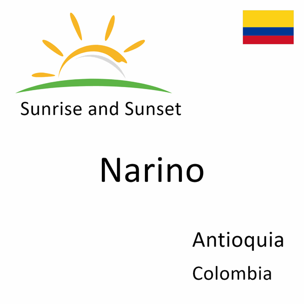 Sunrise and sunset times for Narino, Antioquia, Colombia