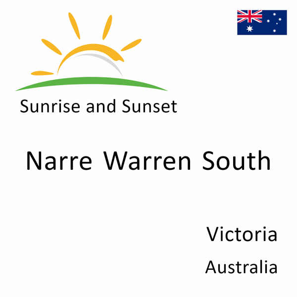 Sunrise and sunset times for Narre Warren South, Victoria, Australia