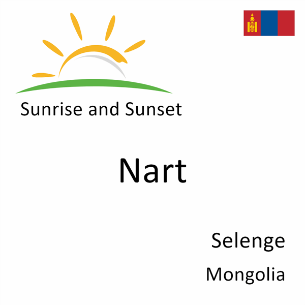 Sunrise and sunset times for Nart, Selenge, Mongolia