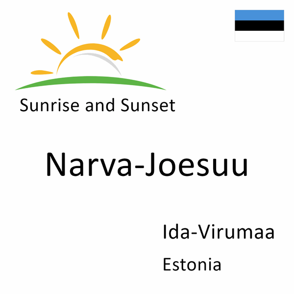 Sunrise and sunset times for Narva-Joesuu, Ida-Virumaa, Estonia