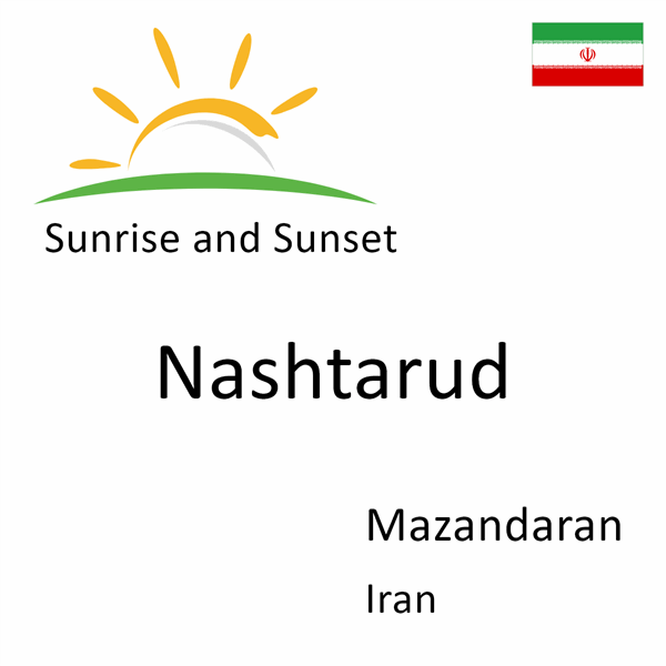 Sunrise and sunset times for Nashtarud, Mazandaran, Iran