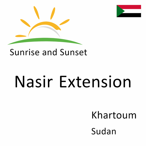 Sunrise and sunset times for Nasir Extension, Khartoum, Sudan