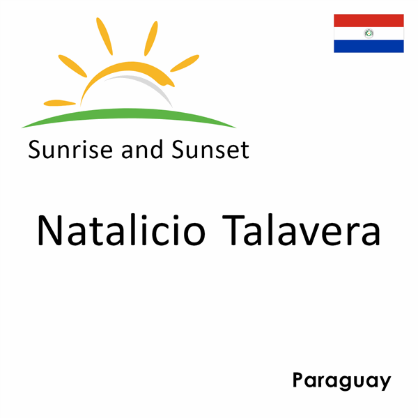 Sunrise and sunset times for Natalicio Talavera, Paraguay