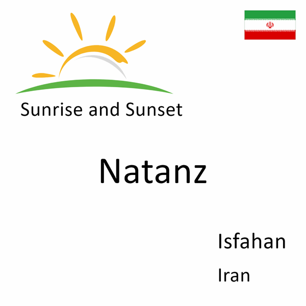 Sunrise and sunset times for Natanz, Isfahan, Iran
