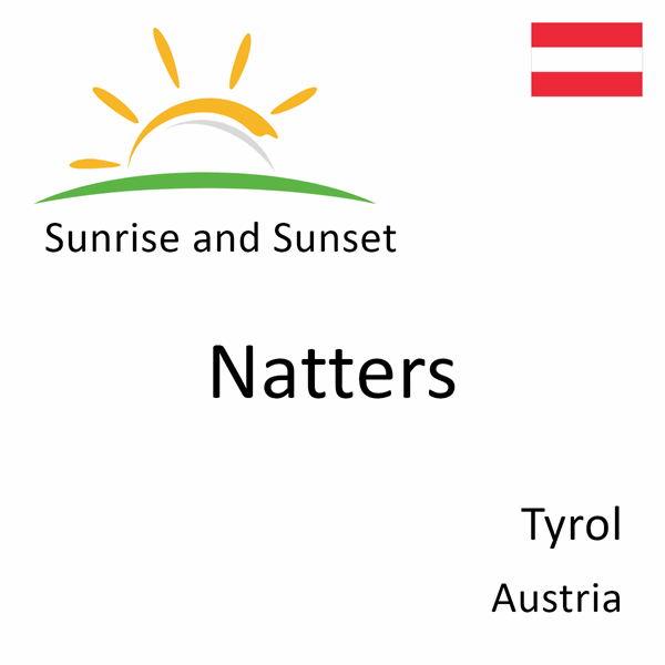 Sunrise and sunset times for Natters, Tyrol, Austria