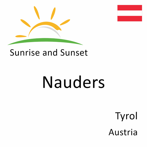 Sunrise and sunset times for Nauders, Tyrol, Austria