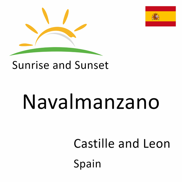 Sunrise and sunset times for Navalmanzano, Castille and Leon, Spain