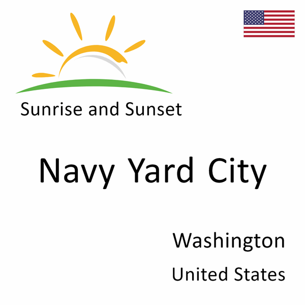 Sunrise and sunset times for Navy Yard City, Washington, United States