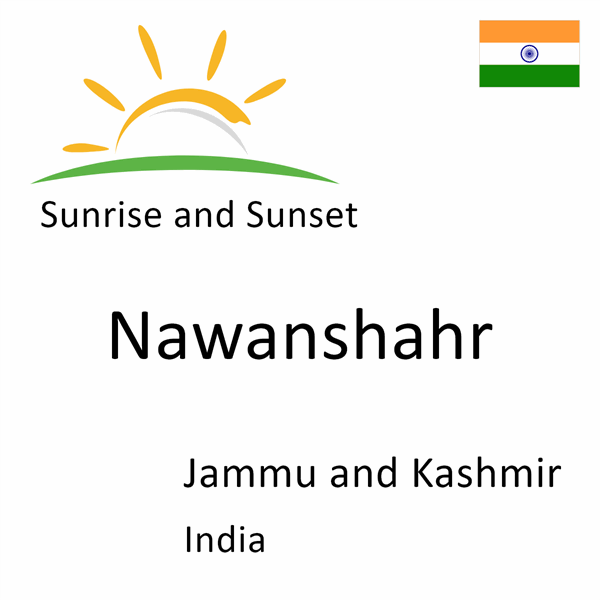 Sunrise and sunset times for Nawanshahr, Jammu and Kashmir, India