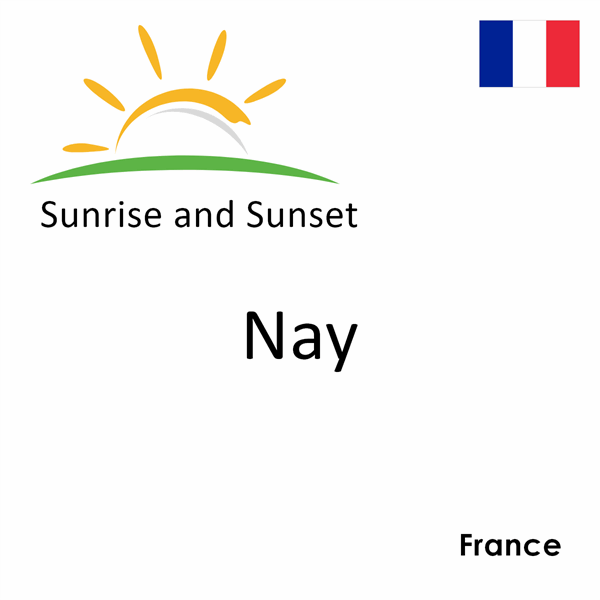 Sunrise and sunset times for Nay, France