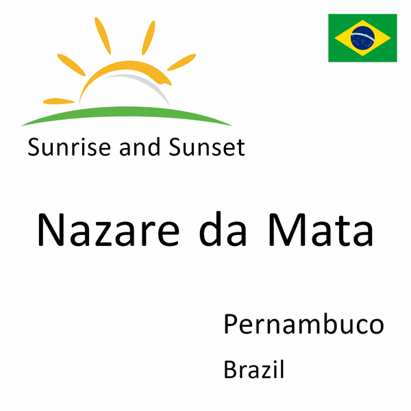 Sunrise and sunset times for Nazare da Mata, Pernambuco, Brazil