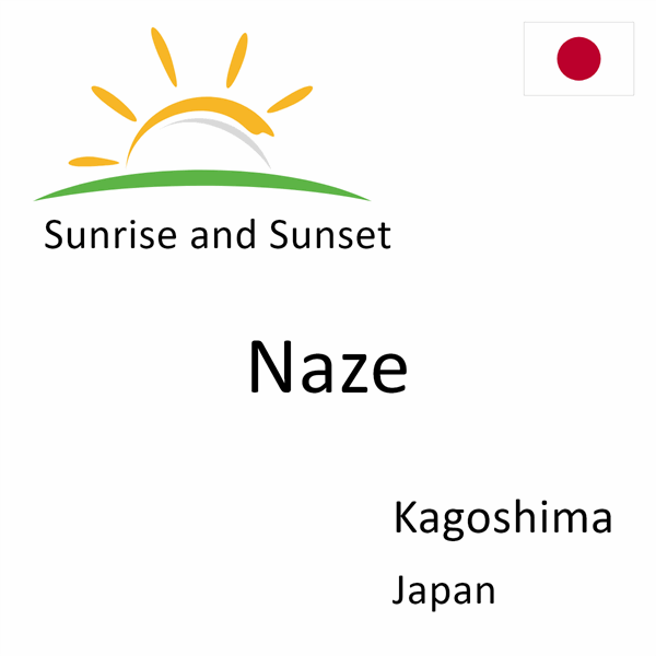 Sunrise and sunset times for Naze, Kagoshima, Japan
