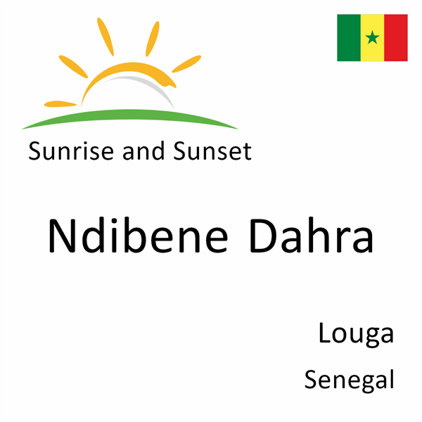 Sunrise and sunset times for Ndibene Dahra, Louga, Senegal