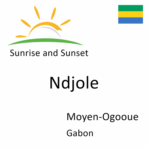 Sunrise and sunset times for Ndjole, Moyen-Ogooue, Gabon