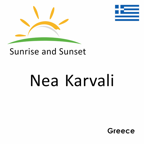 Sunrise and sunset times for Nea Karvali, Greece