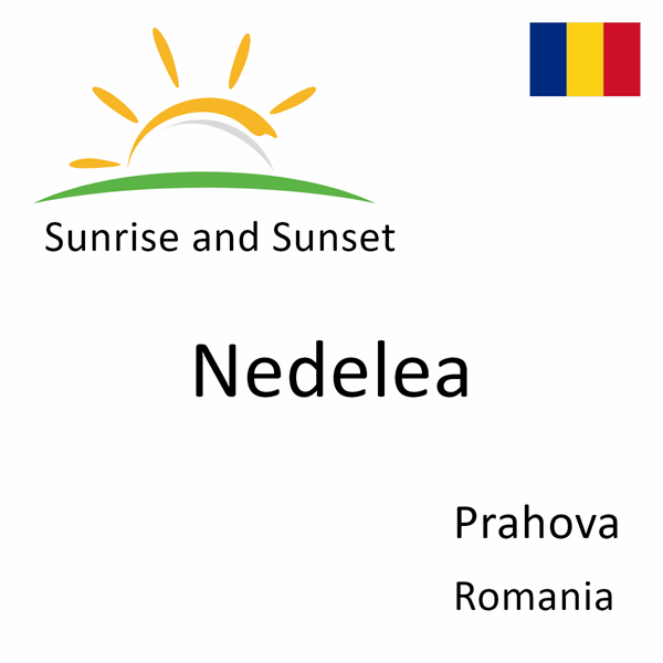 Sunrise and sunset times for Nedelea, Prahova, Romania